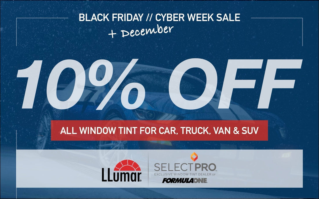 BLACK FRIDAY AND CYBER WEEK + DECEMBER - Window Tint